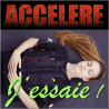 ACCELERE J'essaie !